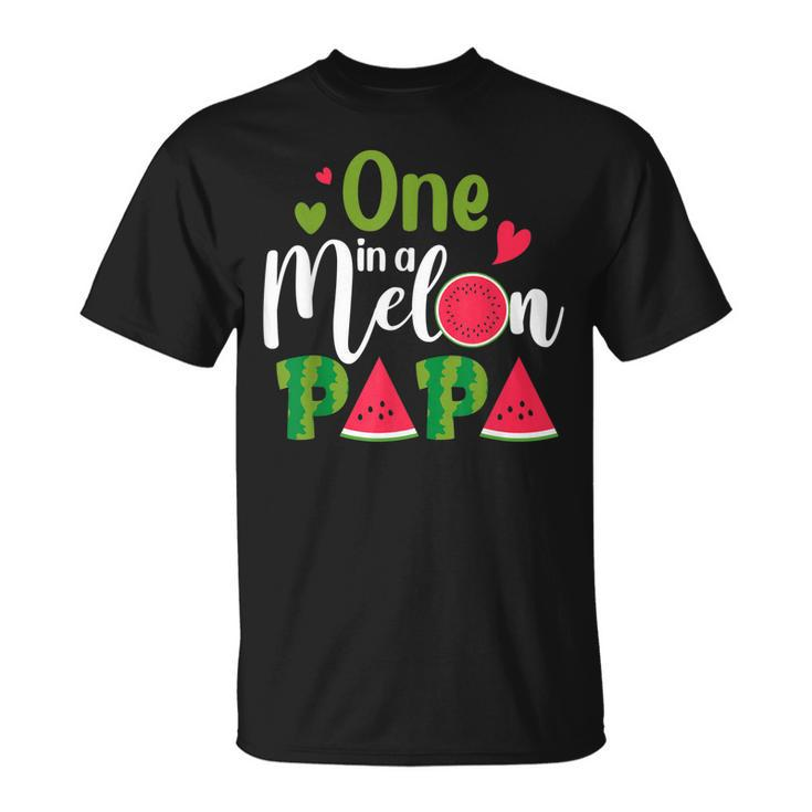 Family One In A Melon Papa Birthday Party Matching Family  Unisex T-Shirt
