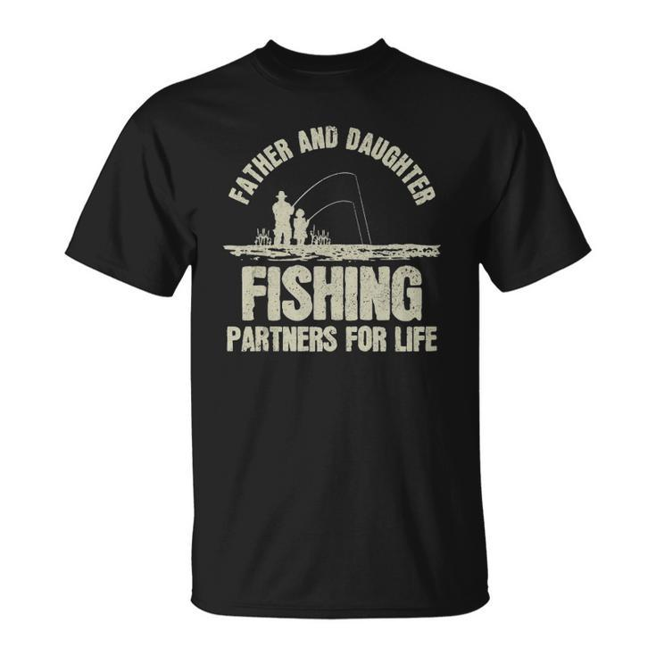 Father & Daughter Fishing Partners - Fathers Day Gift  Unisex T-Shirt