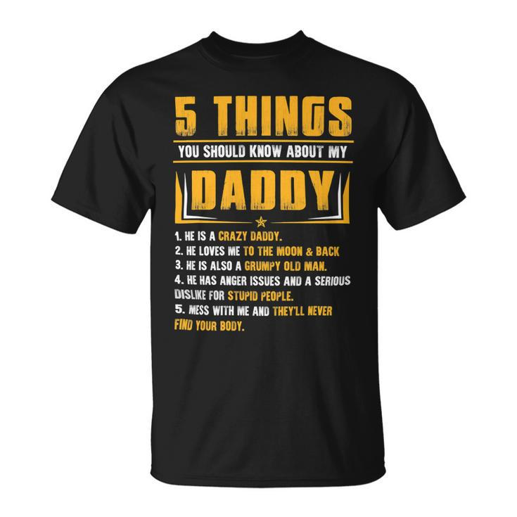 Father Grandpa 5 Things You Should Know About My Daddy Fathers Day 12 Family Dad Unisex T-Shirt