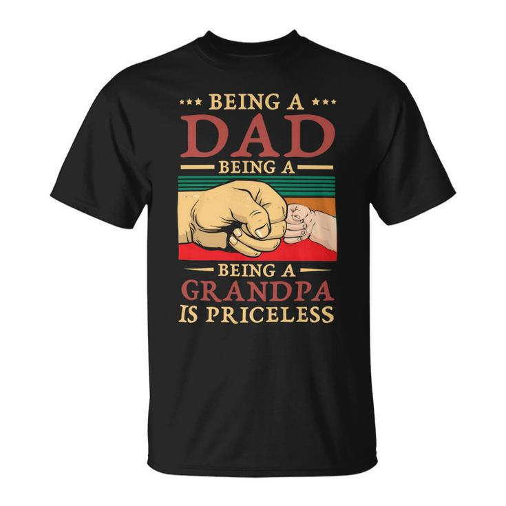 Father Grandpa Being A Dad Is An Honor Being A Grandpa Is Priceless114 Family Dad Unisex T-Shirt