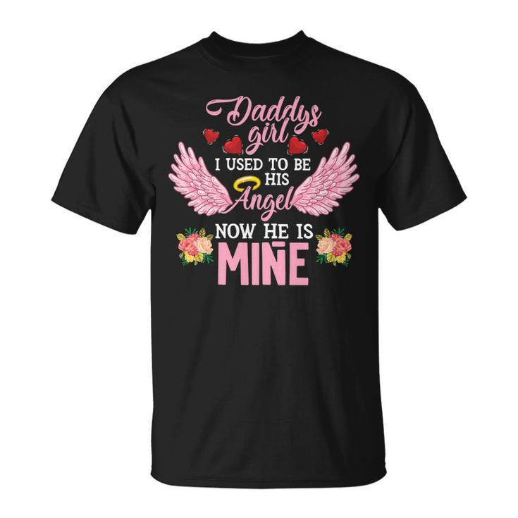Father Grandpa Daddys Girl I Used To Be His Angel Now He Is Mine Daughter 256 Family Dad Unisex T-Shirt