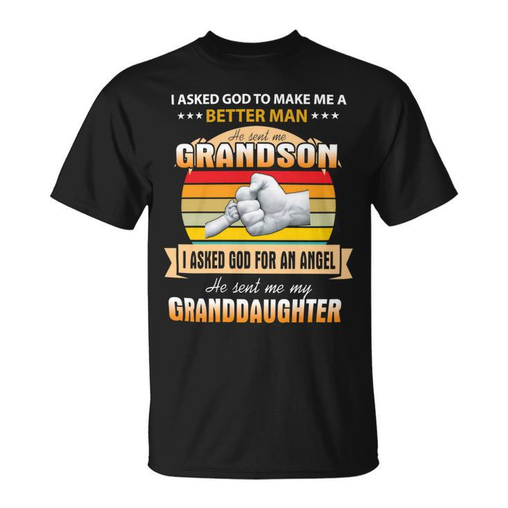 Father Grandpa I Asked God To Make Me A Better Man He Sent Me Grandson 126 Family Dad Unisex T-Shirt