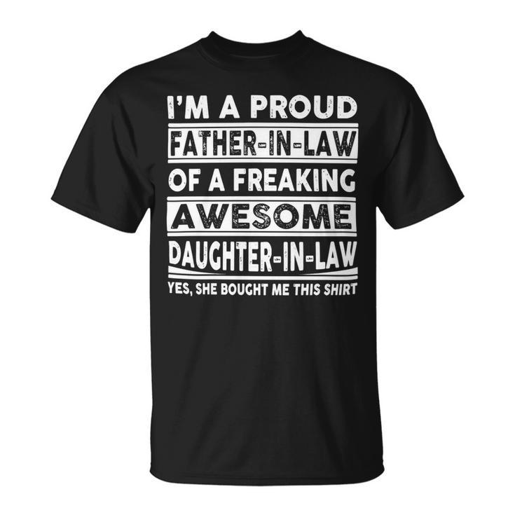 Father Grandpa Im A Proud In Law Of A Freaking Awesome Daughter In Law386 Family Dad Unisex T-Shirt