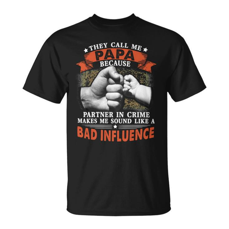 Father Grandpa They Call Me Papa Because Partner In Crime Fathers Day 47 Family Dad Unisex T-Shirt