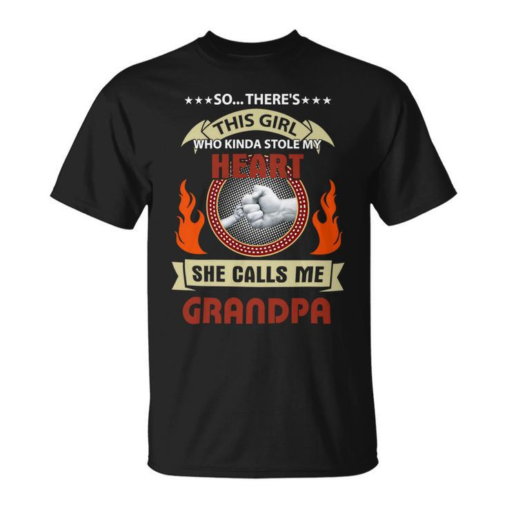 Father Grandpa This Girl Who Kinda Stole My Heart She Calls Me Grandpa 108 Family Dad Unisex T-Shirt