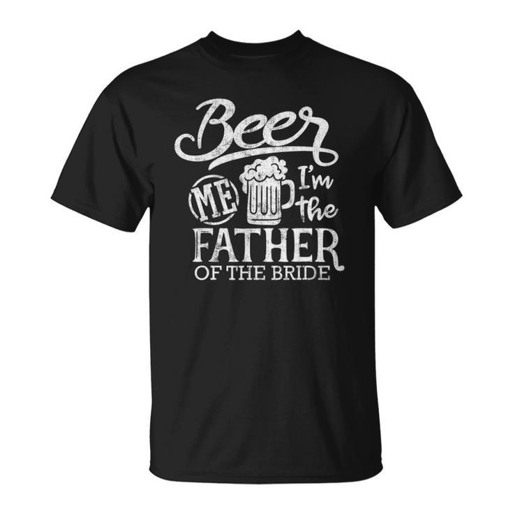 Father Of The Bride  Wedding Party Proud Dad Daddy Unisex T-Shirt