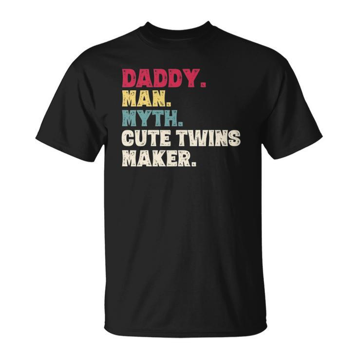 Fathers Day Daddy Man Myth Cute Twins Maker Vintage Gift Unisex T-Shirt
