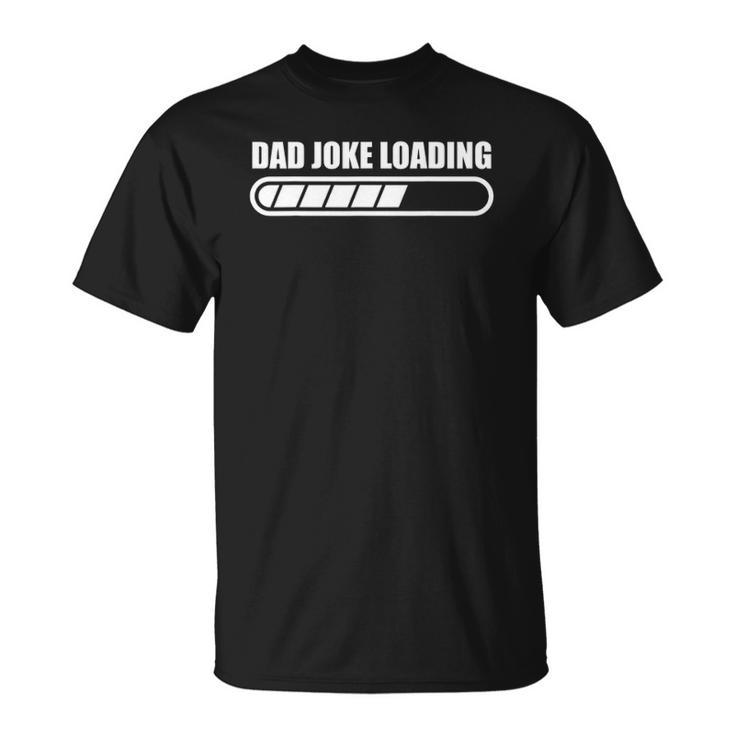Fathers Day Funny Mens Dad Joke From Daughter Son Wife Unisex T-Shirt