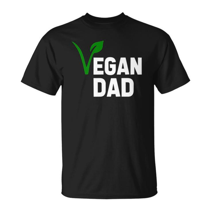 Fathers Day Veganism - Vegan Dad Unisex T-Shirt