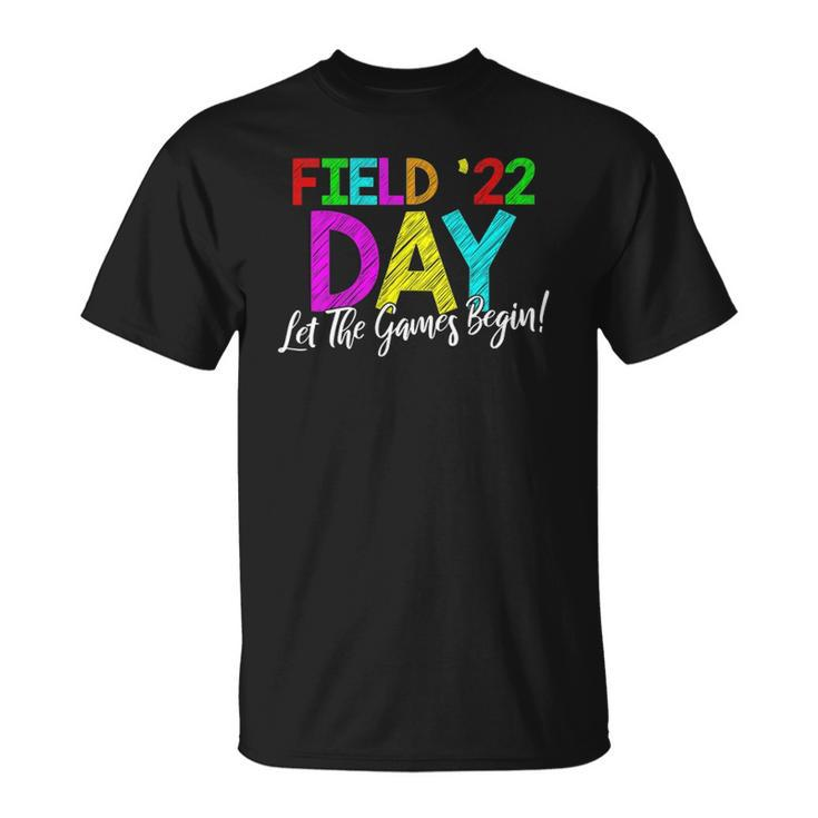Field Day 2022 Let The Games Begin School Children Teacher Unisex T-Shirt