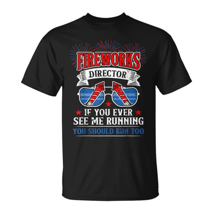 Fireworks Director Funny 4Th Of July Patriotic   Unisex T-Shirt