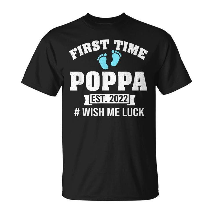 First Time Poppa 2022 Wish Me Luck T-shirt