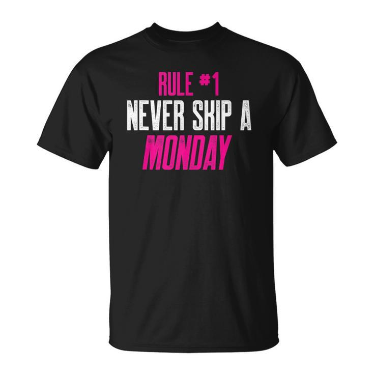 Fitness Gym Inspiration Quote Rule 1 Never Skip A Monday Unisex T-Shirt
