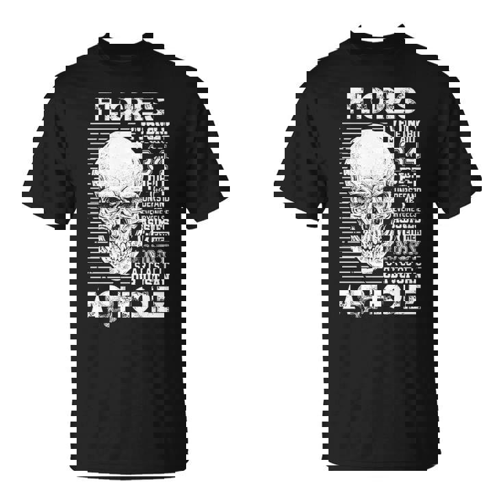 Flores Name Flores Ive Only Met About 3 Or 4 People T-Shirt