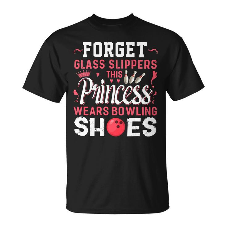 Forget Glass Slippers This Princess Wears Bowling Shoes 113 Bowling Bowler Unisex T-Shirt