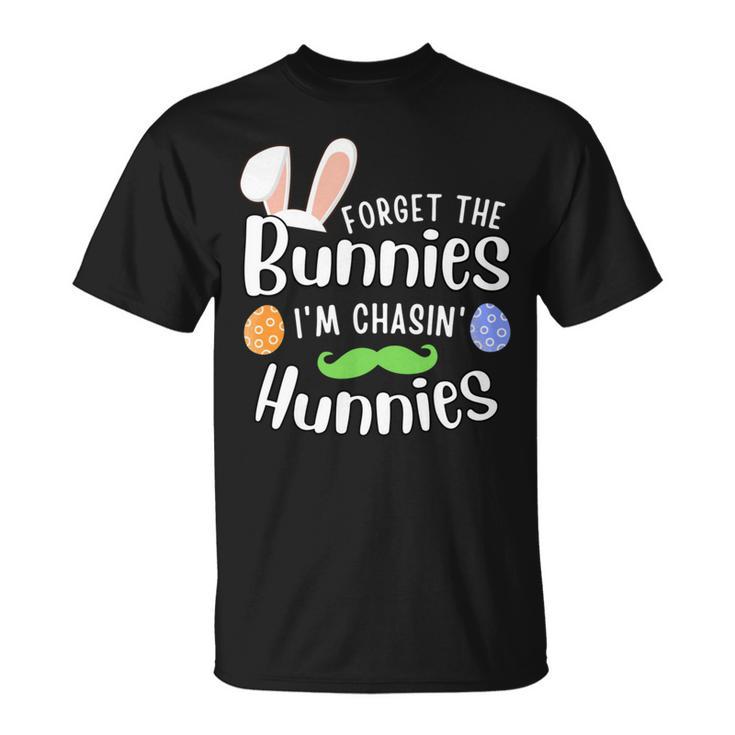 Forget The Bunnies Im Chasing Hunnies Funny Boys Easter Gift Unisex T-Shirt