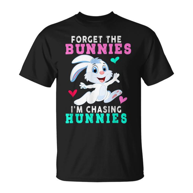 Forget The Bunnies Im Chasing Hunnies Funny  Unisex T-Shirt