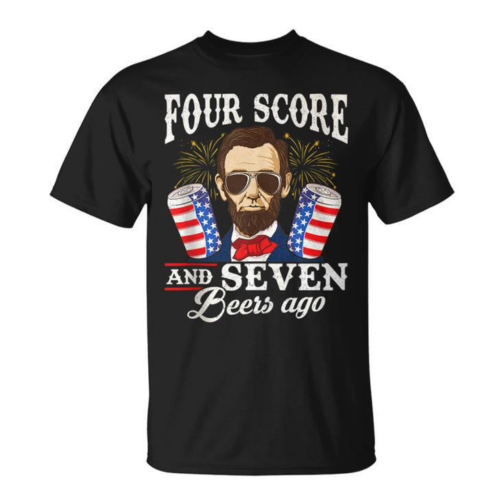Four Score And 7 Beers Ago 4Th Of July Drinking Like Lincoln  Unisex T-Shirt