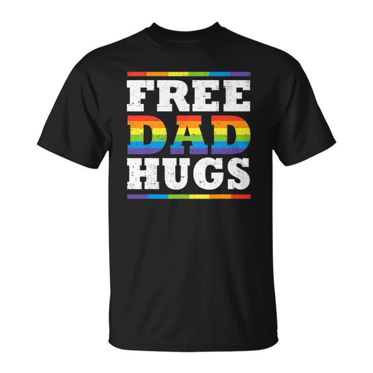 Free Dad Hugs Rainbow Lgbt Pride Fathers Day Gift Unisex T-Shirt