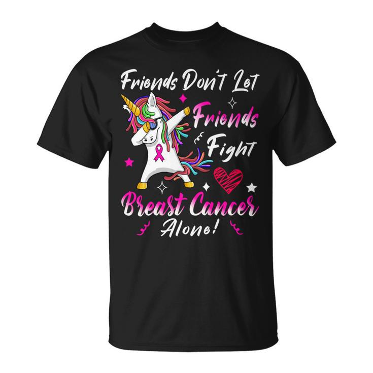 Friends Dont Let Friends Fight Breast Cancer Alone  Pink Ribbon Unicorn  Breast Cancer Support  Breast Cancer Awareness Unisex T-Shirt