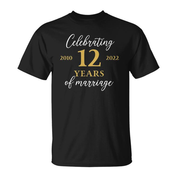 Funny 12 Years Of Marriage 2010 12Th Wedding Anniversary Unisex T-Shirt