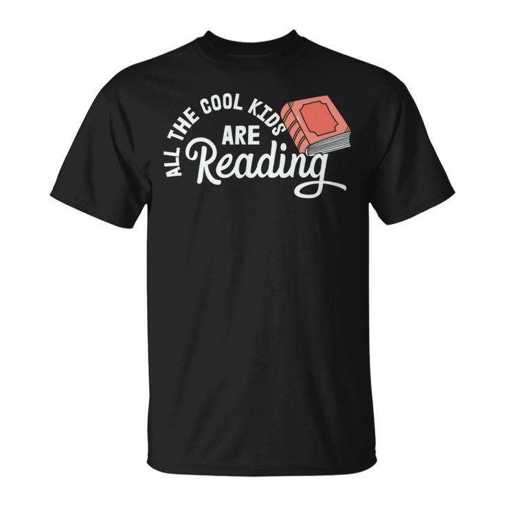 Funny All The Cool Kids Are Reading Unisex T-Shirt