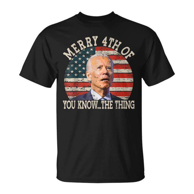 Funny Biden Dazed Merry 4Th Of You Know The Thing  Unisex T-Shirt