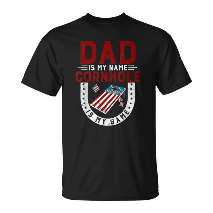 Funny Cornhole Player Dad Is My Name Cornhole Is My Game Unisex T-Shirt