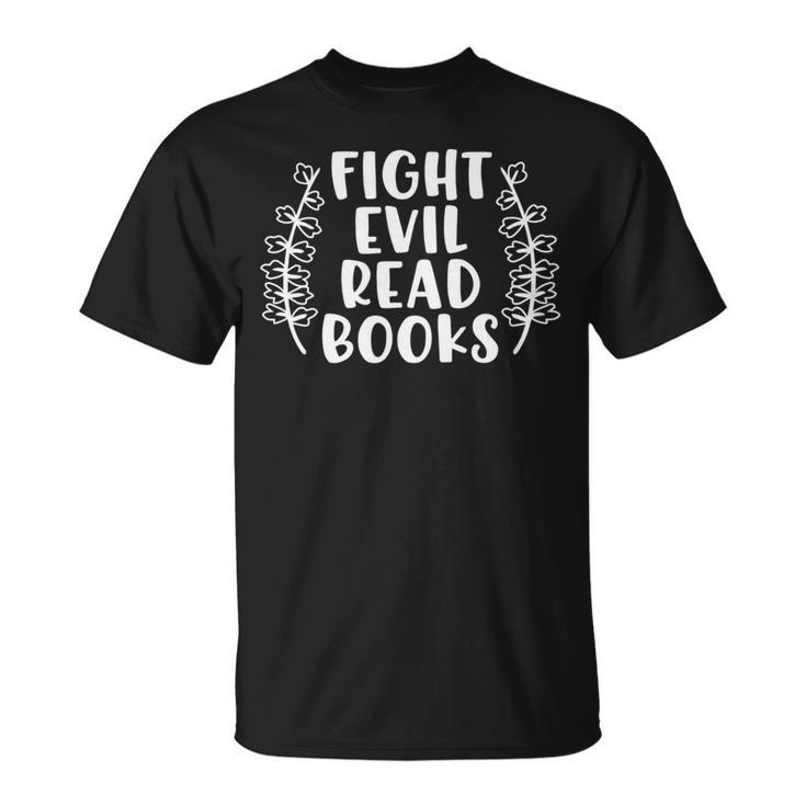 Funny  Fight Evil  Read Books Unisex T-Shirt