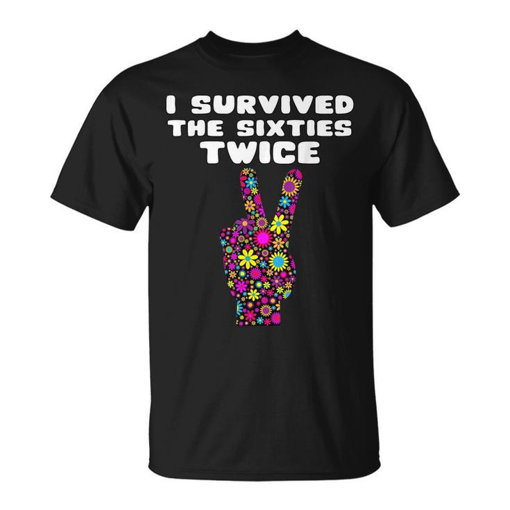 Funny I Survived The Sixties Twice - Birthday  Gift  Unisex T-Shirt