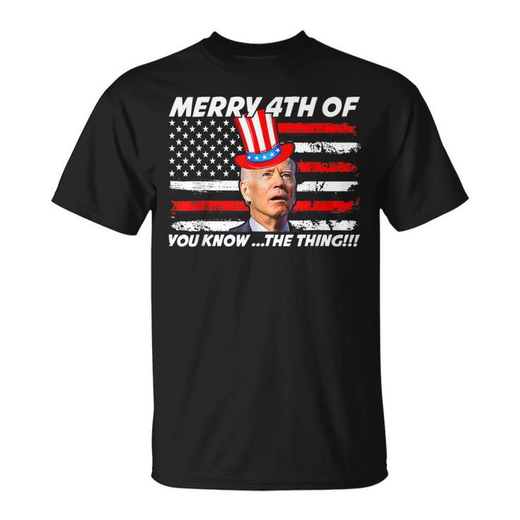 Funny Joe Biden Dazed Merry 4Th Of You Know The Thing  Unisex T-Shirt