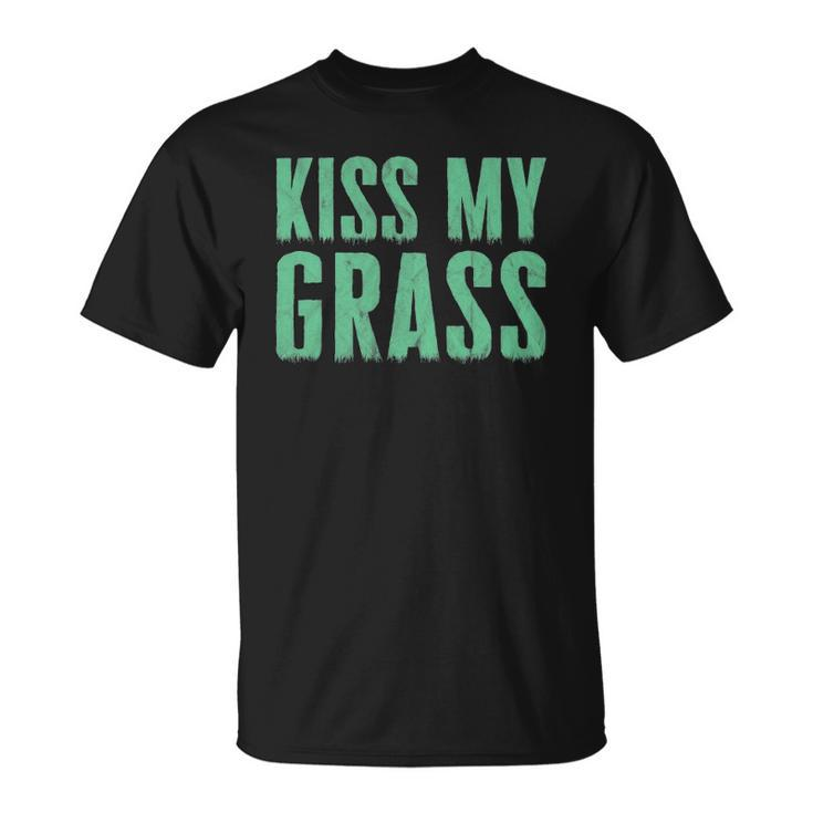 Funny Lawn Mowing Kiss My Grass Caretaker Unisex T-Shirt