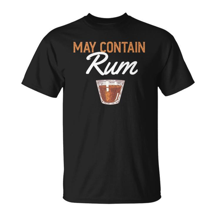 Funny May Contain Rum Drink Alcoholic Beverage Rum Unisex T-Shirt