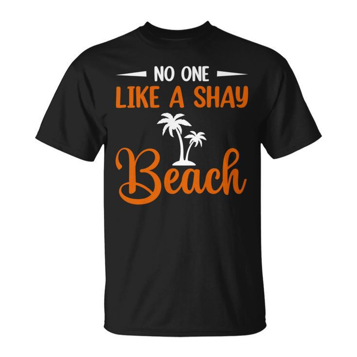 Funny No One Like A Shay Beach  Palm Tree Summer Vacation Unisex T-Shirt