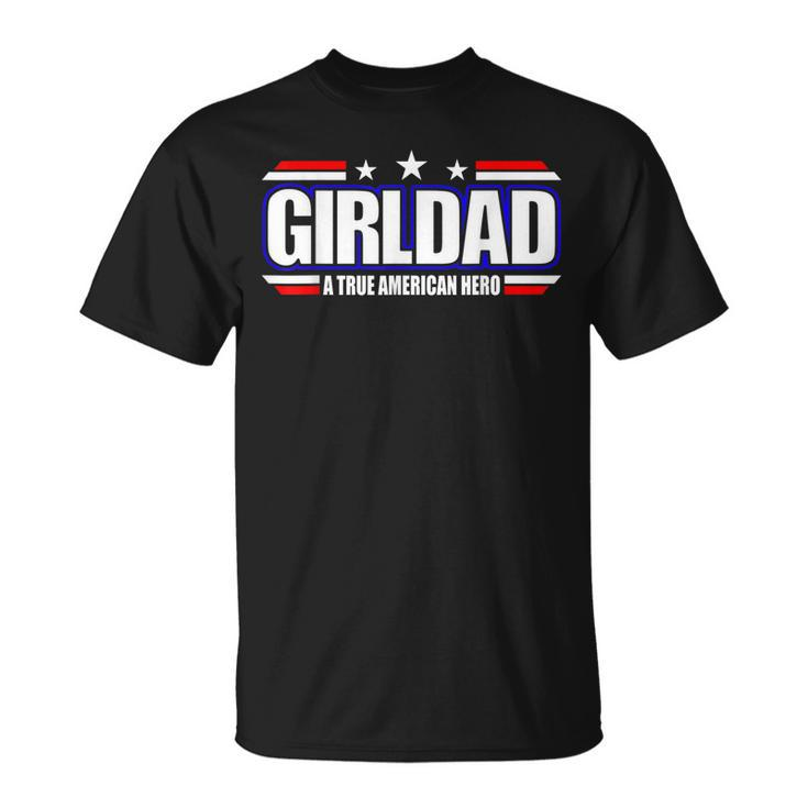 Girl Dad Father Day From Wife Daughter Baby Girl 4Th Of July  Unisex T-Shirt