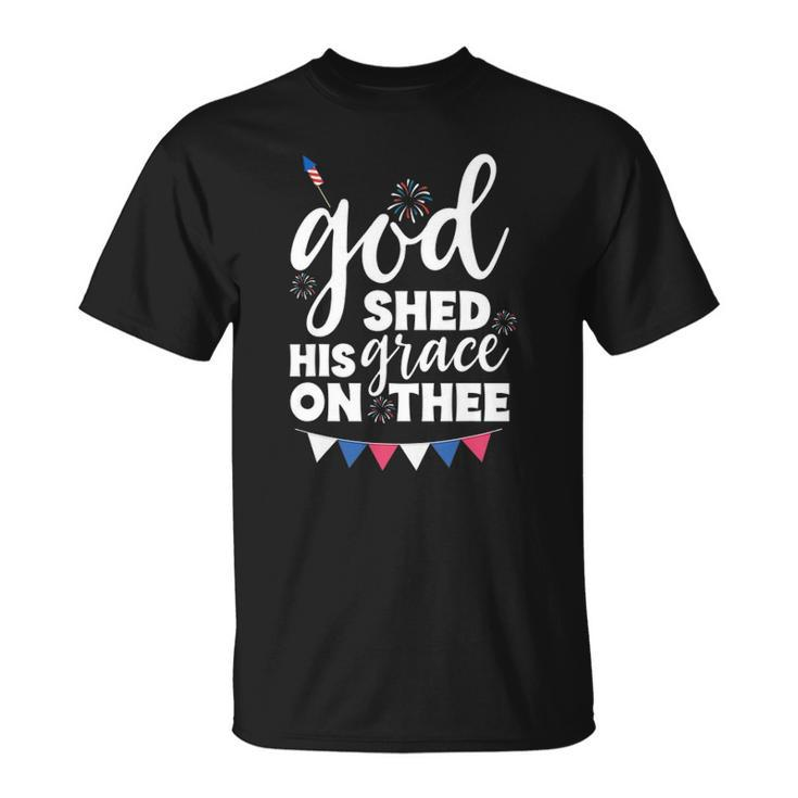 God Shed His Grace On Thee4th Of July Usa Anthem Unisex T-Shirt