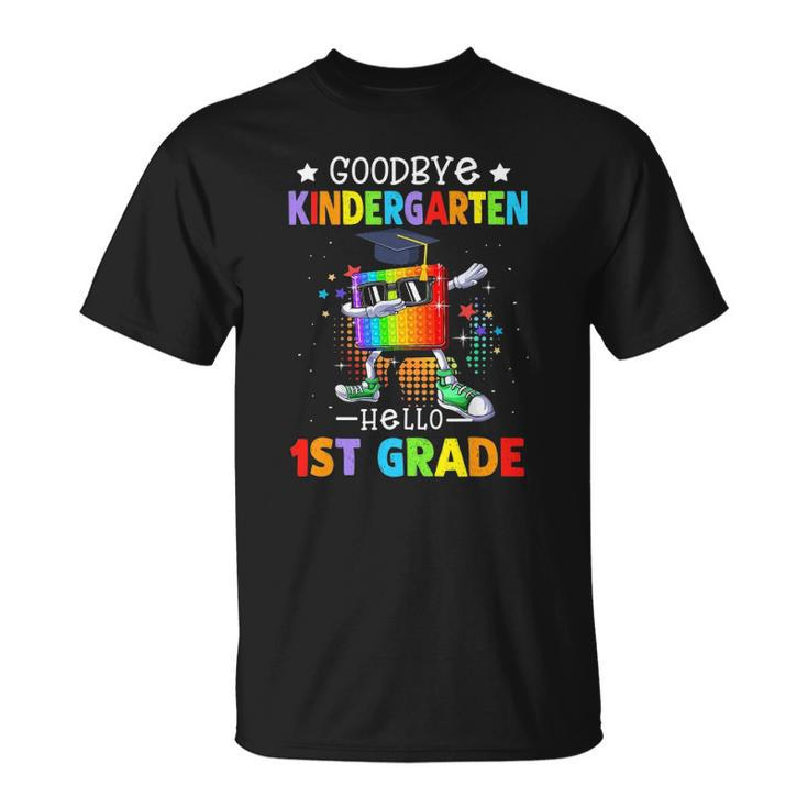 Goodbye Kindergarten Graduation Hello First Grade Popping It Unisex T-Shirt