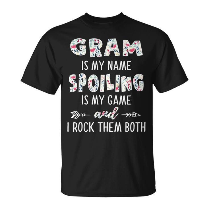 Gram Grandma Gram Is My Name Spoiling Is My Game T-Shirt
