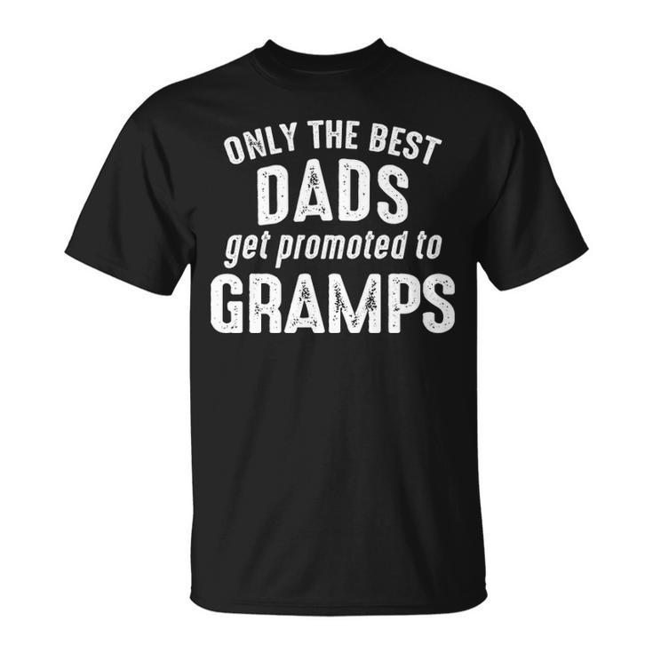 Gramps Grandpa Only The Best Dads Get Promoted To Gramps T-Shirt