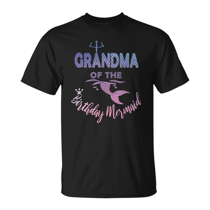 Grandma Of The Birthday Mermaid Family Matching Granny Unisex T-Shirt