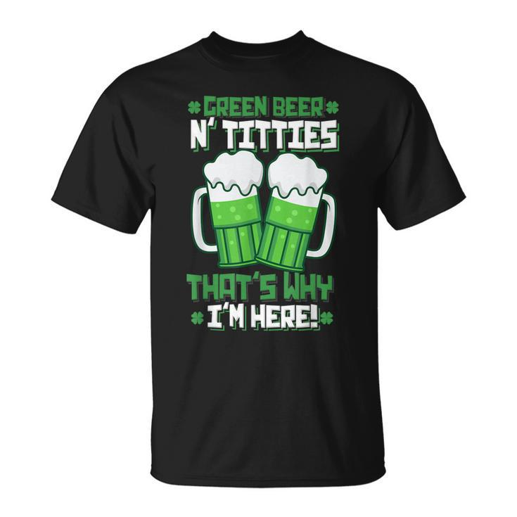 Green Beer Titties Funny St Patrick Day Adult Drinking  Unisex T-Shirt