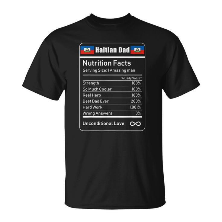 Haitian Dad Nutrition Facts Fathers Day Unisex T-Shirt