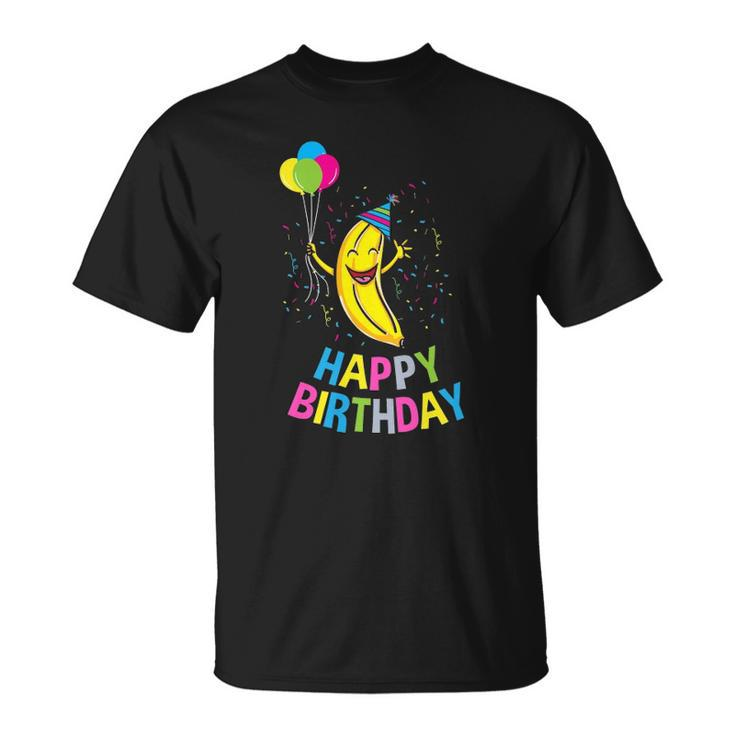 Happy Birthday Banana Birthday Gift Unisex T-Shirt