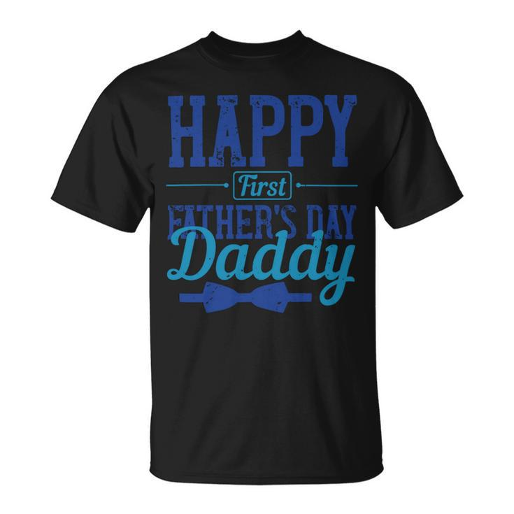 Happy First Fathers Day Daddy Unisex T-Shirt