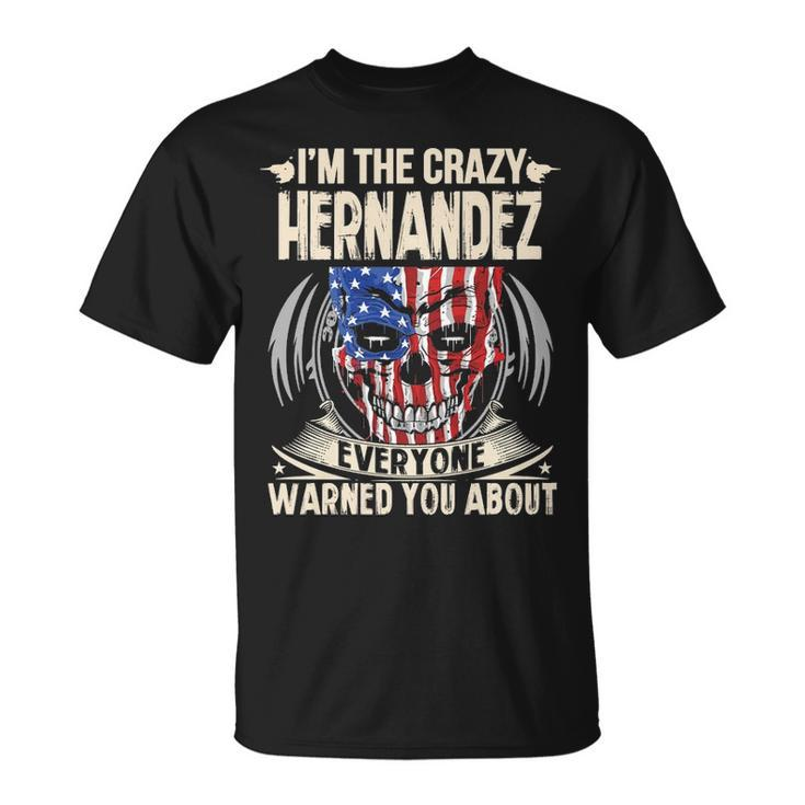 Hernandez Name Im The Crazy Hernandez T-Shirt