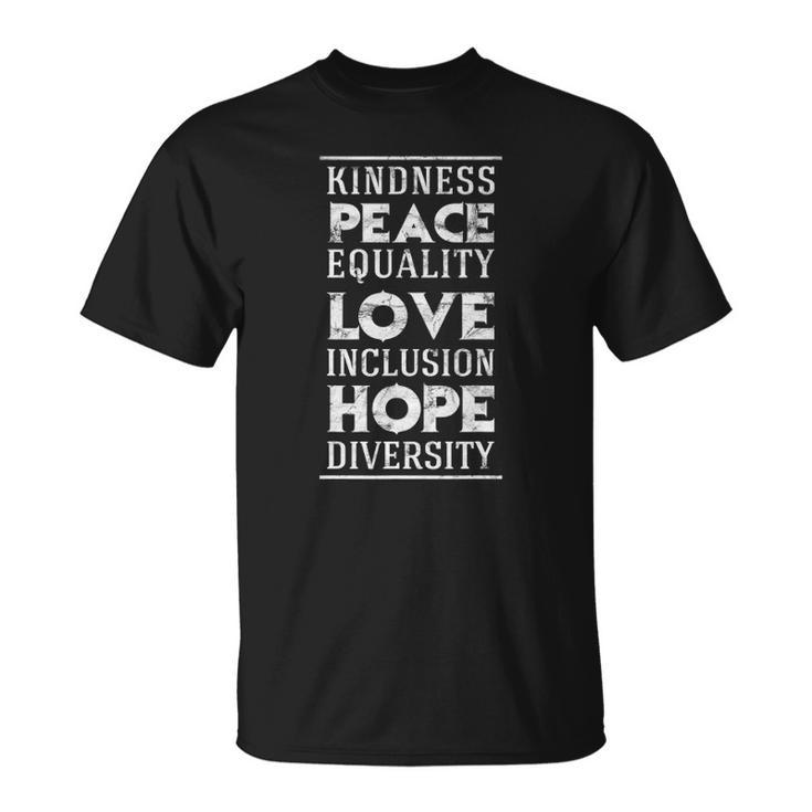 Human Kindness Peace Equality Love Inclusion Diversity Unisex T-Shirt