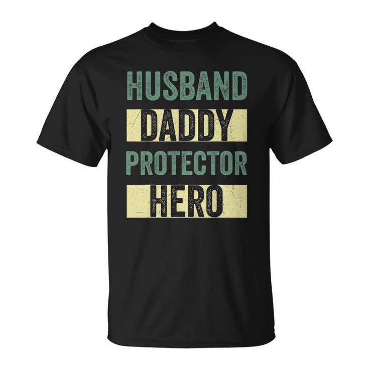 Husband Daddy Protector Hero Fathers Day Tee For Dad Wife Unisex T-Shirt