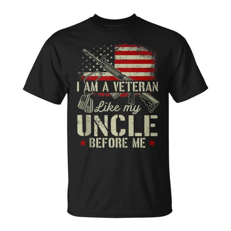 I Am A Veteran Like My Uncle Before Me Army Dad 4Th Of July  Unisex T-Shirt