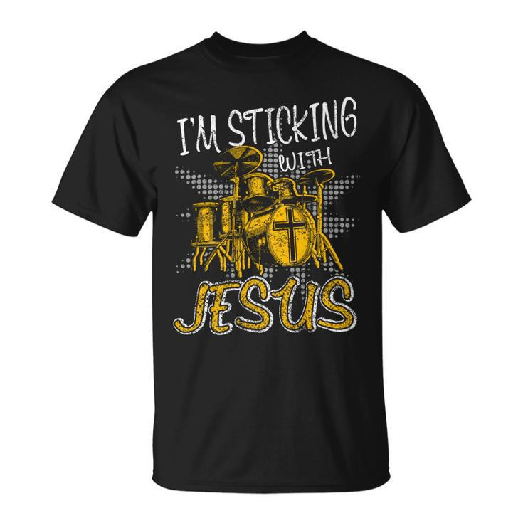 I Am Sticking With Jesus Drum Drumer Music Aa Unisex T-Shirt