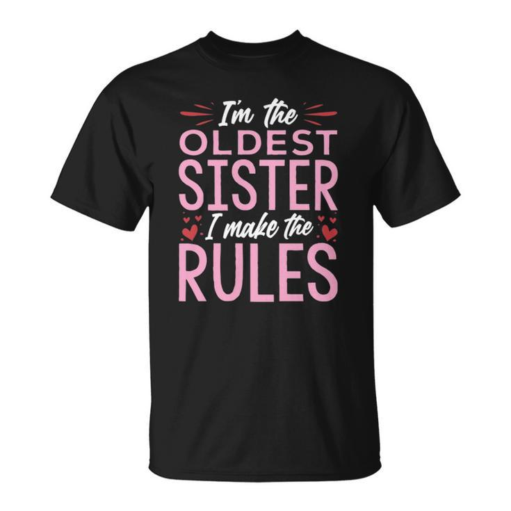 I Am The Oldest Sister I Make The Rules  V2 Unisex T-Shirt